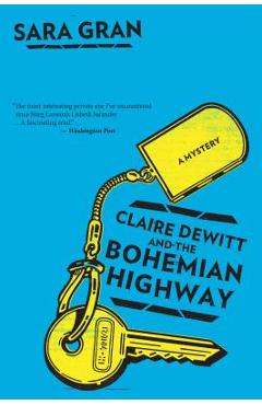Coperta cărții 'Claire DeWitt and the Bohemian Highway - Sara Gran'