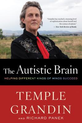 The Autistic Brain: Helping Different Kinds of Minds Succeed - Temple Grandin