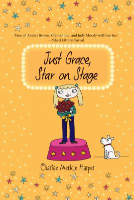 Just Grace, Star on Stage - Charise Mericle Harper