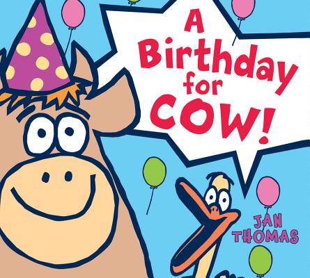 A Birthday for Cow! - Jan Thomas