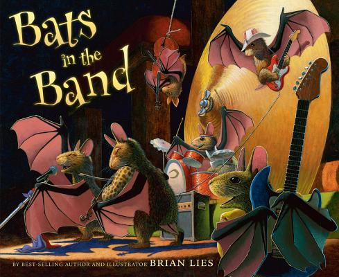 Bats in the Band - Brian Lies