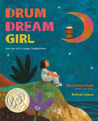 Drum Dream Girl: How One Girl's Courage Changed Music - Margarita Engle