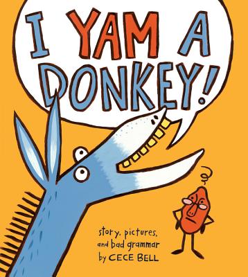 I Yam a Donkey! - Cece Bell