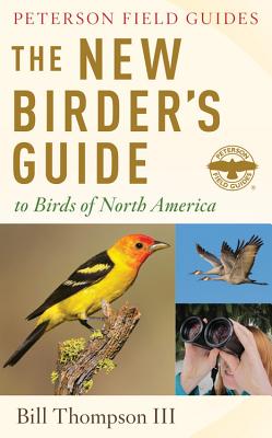 The New Birder's Guide to Birds of North America - Bill Thompson Iii