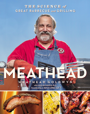 Meathead: The Science of Great Barbecue and Grilling - Meathead Goldwyn