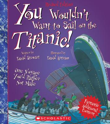 You Wouldn't Want to Sail on the Titanic! - David Stewart