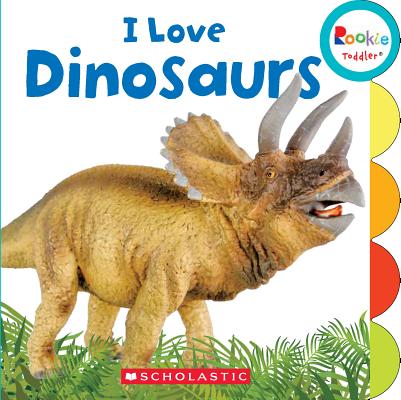I Love Dinosaurs (Rookie Toddler) - Amanda Miller