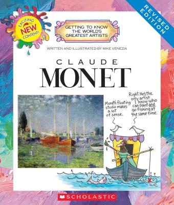Claude Monet (Revised Edition) (Getting to Know the World's Greatest Artists) - Mike Venezia