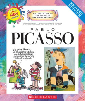 Pablo Picasso (Revised Edition) (Getting to Know the World's Greatest Artists) - Mike Venezia