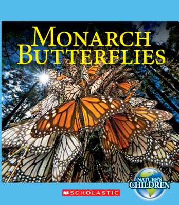 Monarch Butterflies (Nature's Children) - Josh Gregory