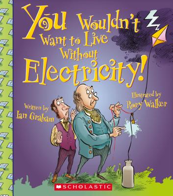 You Wouldn't Want to Live Without Electricity! - Ian Graham