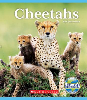 Cheetahs (Nature's Children) - Cynthia Unwin