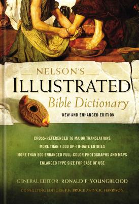 Nelson's Illustrated Bible Dictionary: New and Enhanced Edition - Ronald F. Youngblood