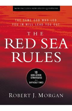 The Red Sea Rules: 10 God-Given Strategies for Difficult Times - Robert Morgan