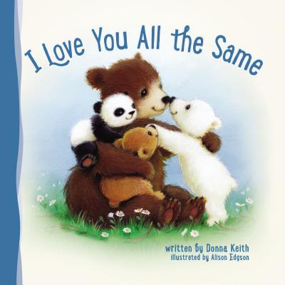 I Love You All the Same - Donna Keith