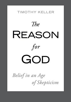 The Reason for God: Belief in an Age of Skepticism - Timothy Keller