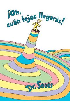 Poza produsului �oh, C�an Lejos Llegar�s! (Oh, the Places You'll Go! Spanish Edition) - Dr Seuss
