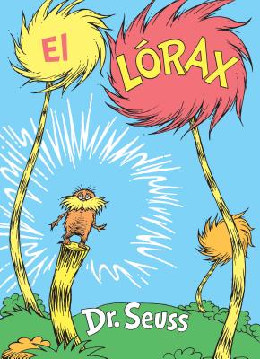 El L�rax (the Lorax Spanish Edition) - Dr Seuss