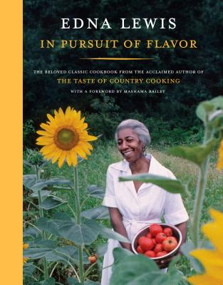 In Pursuit of Flavor: The Beloved Classic Cookbook from the Acclaimed Author of the Taste of Country Cooking - Edna Lewis