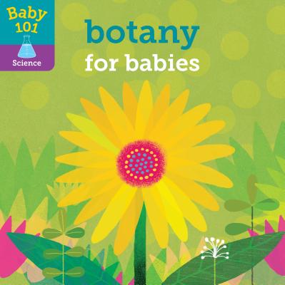 Baby 101: Botany for Babies - Jonathan Litton
