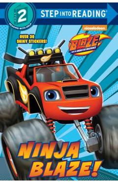 Coperta cărții 'Ninja Blaze! (Blaze and the Monster Machines) - Cynthia Ines Mangual'