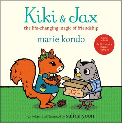 Kiki & Jax: The Life-Changing Magic of Friendship - Marie Kondo