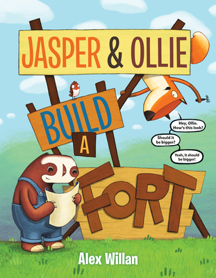 Jasper & Ollie Build a Fort - Alex Willan