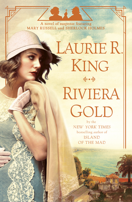 Riviera Gold: A Novel of Suspense Featuring Mary Russell and Sherlock Holmes - Laurie R. King