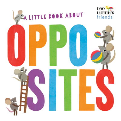 A Little Book about Opposites - Leo Lionni