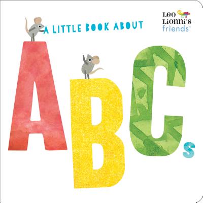 A Little Book about ABCs (Leo Lionni's Friends) - Leo Lionni