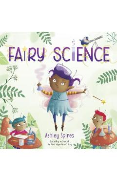 Poza produsului Fairy Science - Ashley Spires