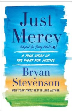 Poza produsului Just Mercy (Adapted for Young Adults): A True Story of the Fight for Justice - Bryan Stevenson