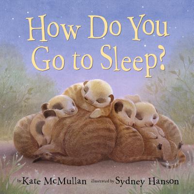 How Do You Go to Sleep? - Kate Mcmullan