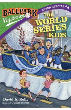 Coperta cărții 'Ballpark Mysteries Super Special #4: The World Series Kids - David A. Kelly'