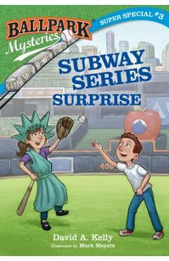 Coperta cărții 'Ballpark Mysteries Super Special #3: Subway Series Surprise - David A. Kelly'