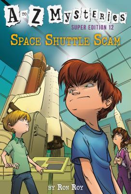 A to Z Mysteries Super Edition #12: Space Shuttle Scam - Ron Roy