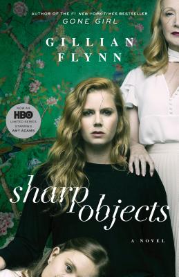 Sharp Objects (Movie Tie-In) - Gillian Flynn