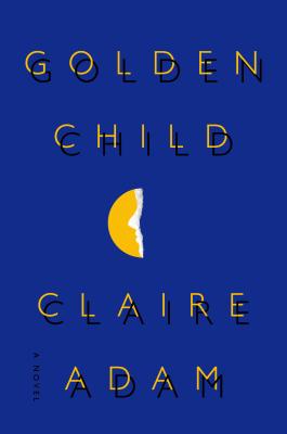 Golden Child - Claire Adam