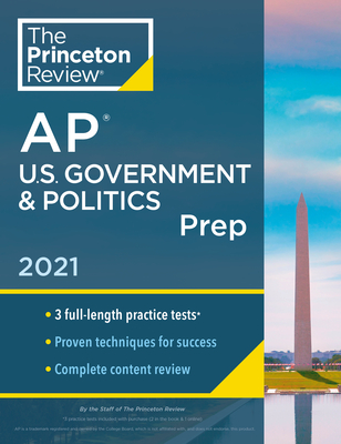 Princeton Review AP U.S. Government & Politics Prep, 2021: 3 Practice Tests + Complete Content Review + Strategies & Techniques - The Princeton Review
