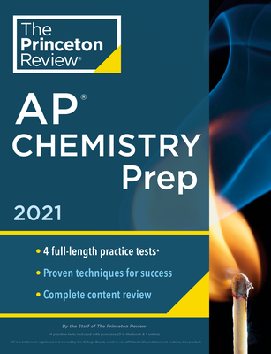 Princeton Review AP Chemistry Prep, 2021: 4 Practice Tests + Complete Content Review + Strategies & Techniques - The Princeton Review