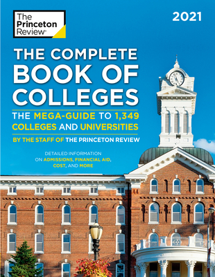 The Complete Book of Colleges, 2021: The Mega-Guide to 1,349 Colleges and Universities - The Princeton Review