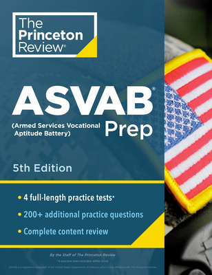 Princeton Review ASVAB Prep, 5th Edition: 4 Practice Tests + Complete Content Review + Strategies & Techniques - The Princeton Review