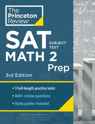 Princeton Review SAT Subject Test Math 2 Prep, 3rd Edition: 3 Practice Tests + Content Review + Strategies & Techniques - The Princeton Review