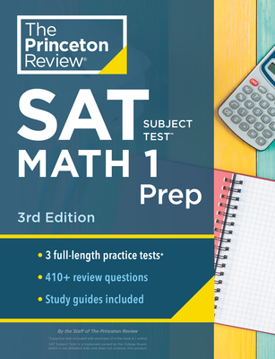 Princeton Review SAT Subject Test Math 1 Prep, 3rd Edition: 3 Practice Tests + Content Review + Strategies & Techniques - The Princeton Review