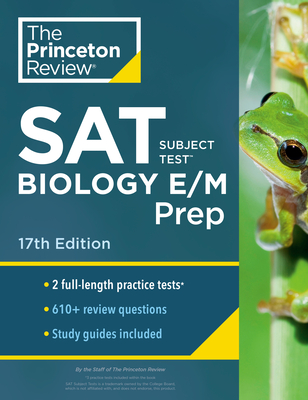 Princeton Review SAT Subject Test Biology E/M Prep, 17th Edition: Practice Tests + Content Review + Strategies & Techniques - The Princeton Review