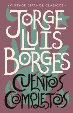 Poza produsului Cuentos Completos - Jorge Luis Borges