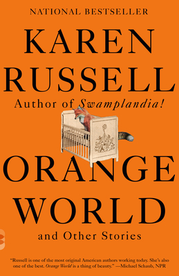 Orange World and Other Stories - Karen Russell