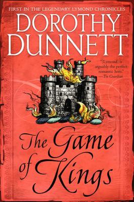 The Game of Kings: Book One in the Legendary Lymond Chronicles - Dorothy Dunnett