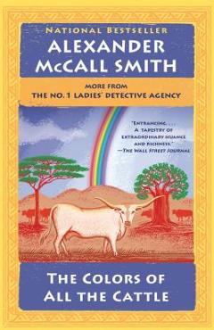 Coperta cărții 'The Colors of All the Cattle: No. 1 Ladies' Detective Agency (19) - Alexander Mccall Smith'