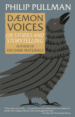 Daemon Voices: On Stories and Storytelling - Philip Pullman
